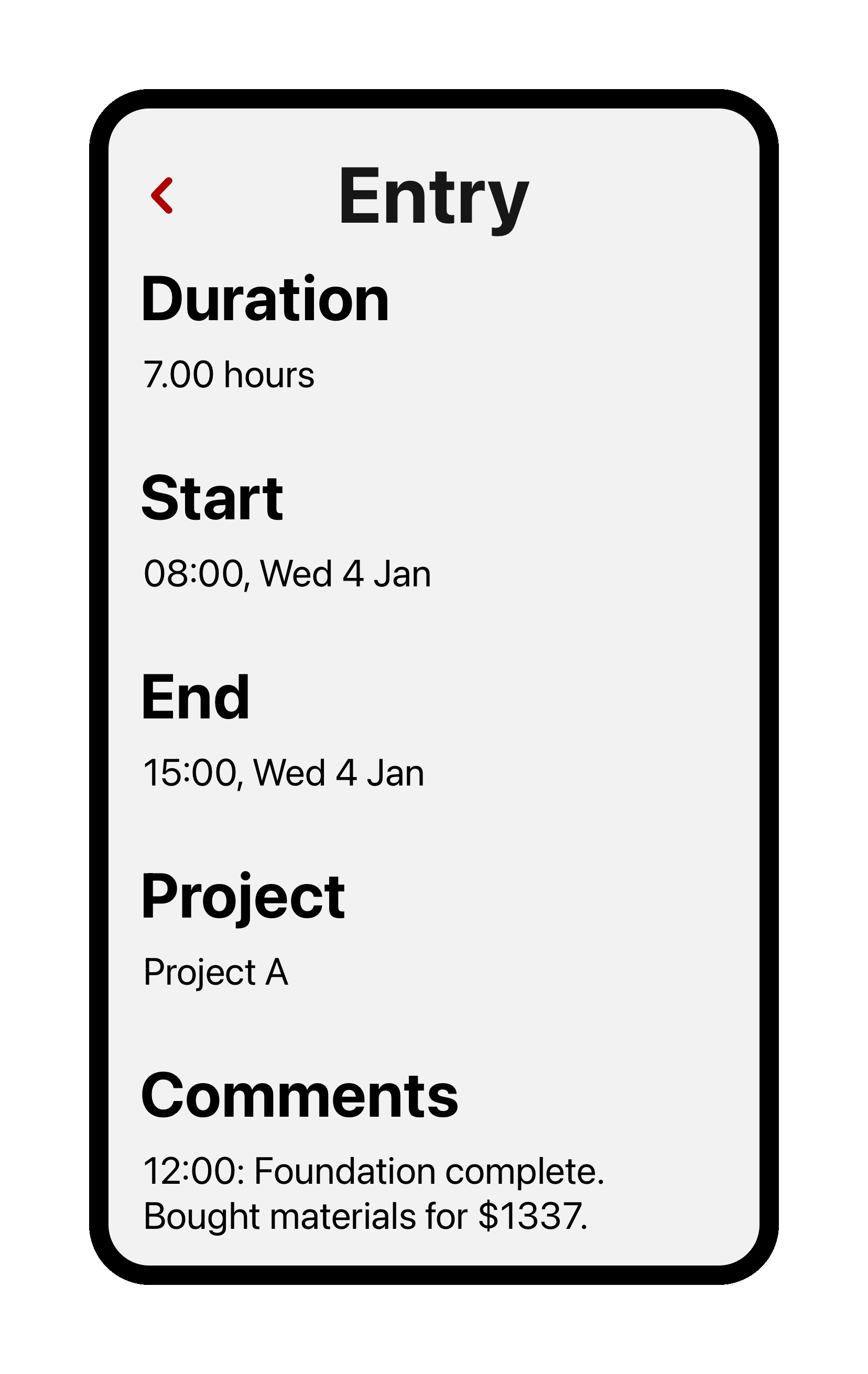 Screenshot of the Tímavera app showing a detail screen of a single time entry. Duration: 7 hours. Start time: 08:00, Wed 4 Jan 2023. End time: 15:00, Wed 4 Jan 2023. Project A. Comments: Foundation complete. Bought materials for $1337.